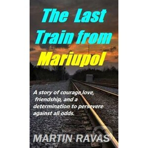 E-kniha The Last Train from Mariupol - Martin Ravas