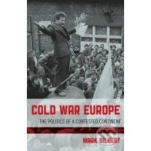 Cold War Europe - Mark Gilbert