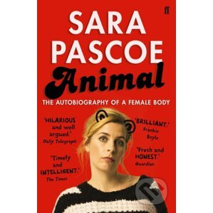Animal: The Autobiography of a Female Body - Sara Pascoe