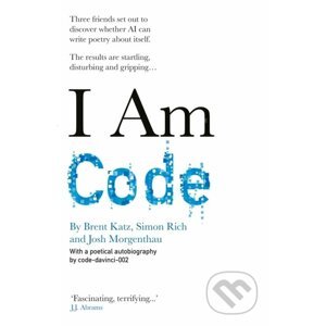 I Am Code - code-davinci-002, Brent Katz, Josh Morgenthau, Simon Rich