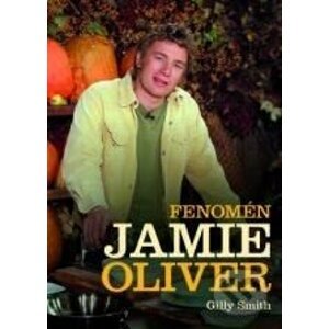 Fenomén Jamie Oliver - Gilly Smith