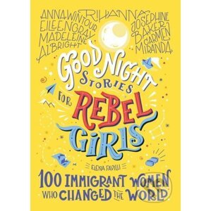 E-kniha Good Night Stories for Rebel Girls: 100 Immigrant Women Who Changed the World - Elena Favilli