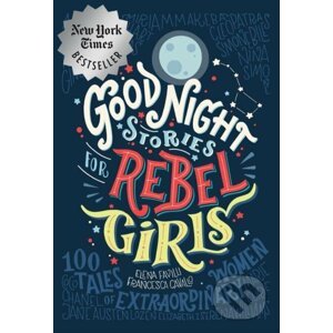 E-kniha Good Night Stories for Rebel Girls: 100 Tales of Extraordinary Women - Elena Favilli, Francesca Cavallo
