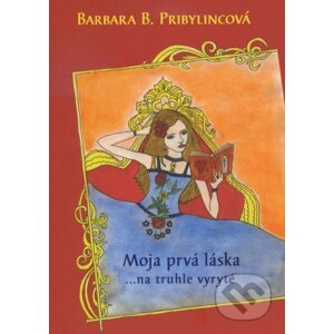 Moja prvá láska - Barbara B. Pribylincová