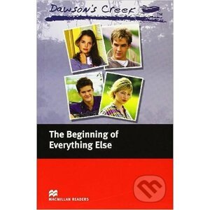 Macmillan Readers Elementary: Dawson's Creek 1: The Beginning of Everything Else - MacMillan