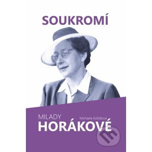 Soukromí Milady Horákové - Michaela Košťálová