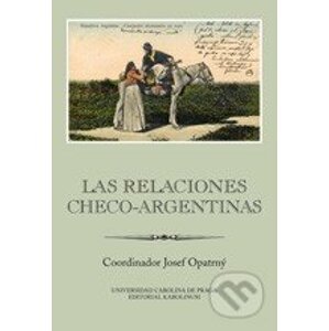 Las Relaciones Checo-Argentinas - Josef Opatrný