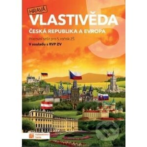Hravá vlastivěda 5 - Česká republika a Evropa - pracovní sešit - Taktik