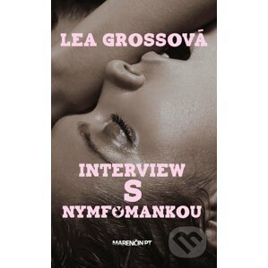 Interview s nymfomankou - Lea Grossová