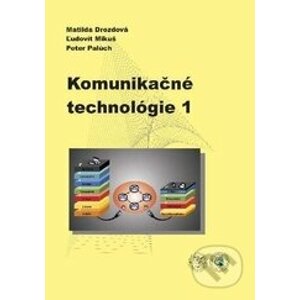 Komunikačné technológie 1 - Matilda Drozdová, Ludovít Mikuš, Peter Palúch