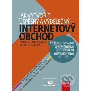 Jak vytvořit úspěšný a výdělečný internetový obchod - Miroslav Sedlák, Petra Mikulášková
