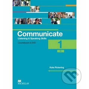 Communicate Listening and Speaking Skills 1: Coursebook - Kate Pickering