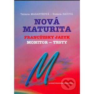 Nová maturita - Francúzsky jazyk - Monitor - testy - Tatiana Masaryková, Zuzana Bačová