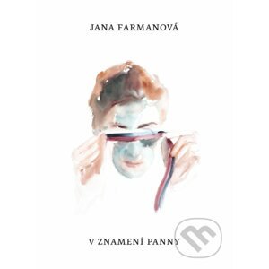 Jana Farmanová: V znamení panny - Ivana Moncoľová