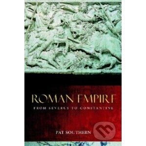 The Roman Empire from Severus to Constantine - Patricia Southern