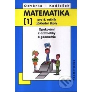 Matematika 1 pro 6. ročník základní školy - Oldřich Kadleček, Jiří Odvárko