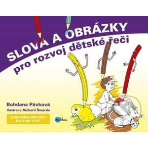 Slova a obrázky pro rozvoj dětské řeči - Bohdana Pávková, Richard Šmarda (ilustrácie)