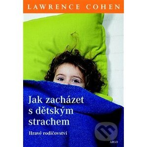Jak zacházet s dětským strachem - Lawrence Cohen