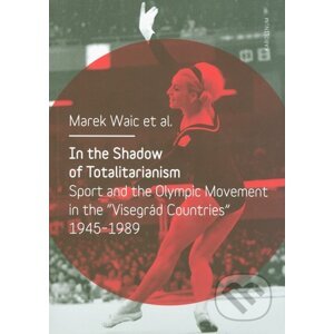 In the Shadow of Totalitarism - Marek Waic