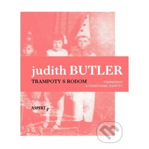 Trampoty s rodom - Judith Butler