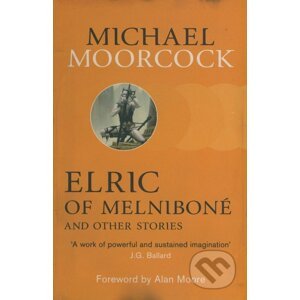 Elric of Melniboné and other stories - Michael Moorcock
