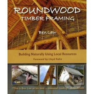Roundwood Timber Framing - Ben Law