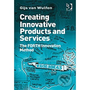 Creating Innovative Products and Services - Gijs van Wulfen