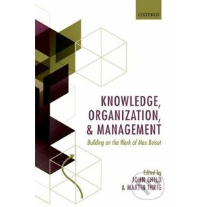 Knowledge, Organization, and Management - John Child, Martin Ihrig