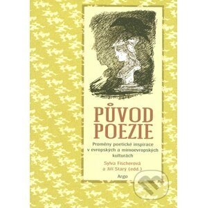 Původ poezie - Sylva Fischerová, Jiří Starý