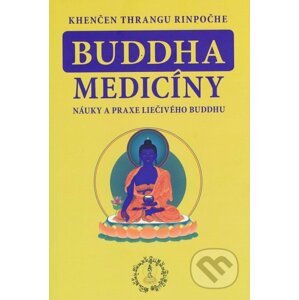 Buddha medicíny - Khenčen Thrangu Rinpočhe