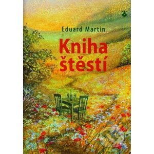 Kniha štěstí - Eduard Martin