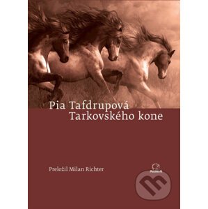 Tarkovského kone - Pia Tafdrupová