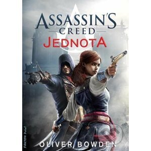 Assassin's Creed (7): Jednota - Oliver Bowden