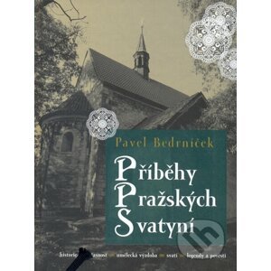 Příběhy pražských svatyní - Pavel Bedrníček