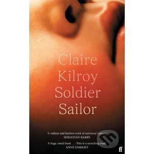 Soldier Sailor - Claire Kilroy