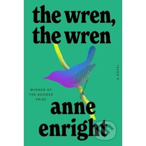 Wren, the Wren - Anne Enright