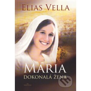 Mária - Dokonalá žena - Elias Vella