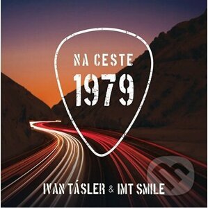 Ivan Tásler & IMT Smile: Na Ceste 1979 - IMT Smile