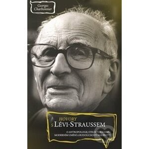 Hovory s Lévi-Straussem - Georges Charbonnier