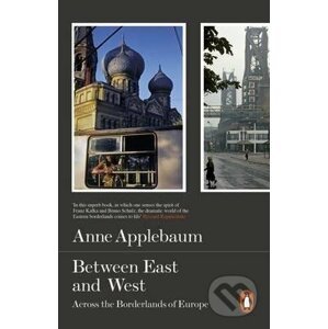 Between East and West - Anne Applebaum