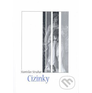 Cizinky - Stanislav Struhar