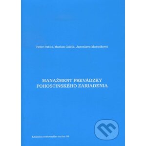 Manažment prevádzky pohostinského zariadenia - Peter Patúš, Marian Gúčik, Jaroslava Marušková