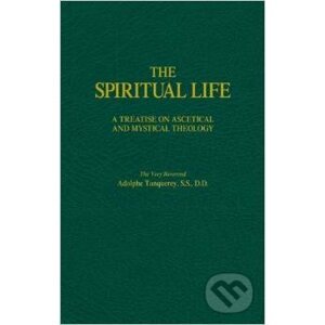 The Spiritual Life - Adolphe Tanquerey