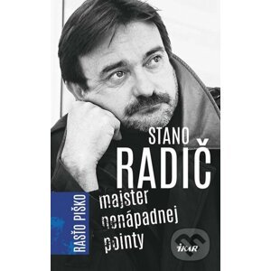 Stano Radič - Majster nenápadnej pointy - Rastislav Piško