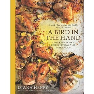 Bird in the Hand - Diana Henry
