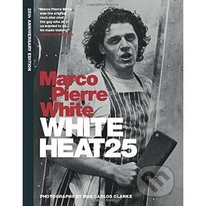 White Heat 25 - Marco Pierre White