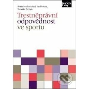 Trestněprávní odpovědnost ve sportu - Bronislava Coufalová, Jan Pinkava, Veronika Pochylá