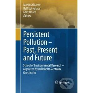 Persistent Pollution - Past, Present and Future - Markus Quante a kolektív