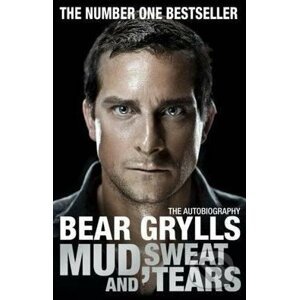 Mud, Sweat and Tears - Bear Grylls
