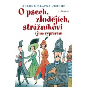 O psech, zlodějích, strážníkovi a jiná vyprávění - Jerome Klapka Jerome, Adolf Born (ilustrácie)